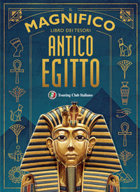 Antico egitto - il magnifico libro dei tesori 