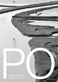 Po - viaggio nei territori del grande fiume 