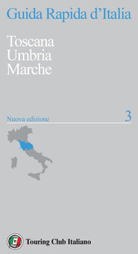 Guida rapida d'italia 3 toscana umbria marche 