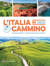 Italia in cammino - 52 grandi itinerari 