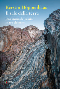 Sale della terra - una storia della vita in tre elementi 