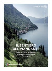 Sentiero del viandante - sulle antiche mulattiere tra lago e montagna 