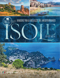 Isole d'italia - viaggio tra le bellezze del mediterraneo 