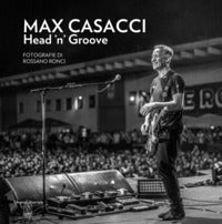 Max casacci head 'n' groove 