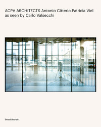 Acpv architects antonio citterio patricia viel as seen by carlo valsecchi - ediz. illustrata 