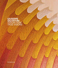 Giuseppe salvatori. visioni vere. ediz. italiana e inglese 