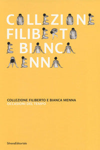 Collezione filiberto e bianca menna. ediz. illustrata 