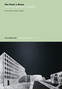 Gio ponti e roma - opere e progetti per la capitale 