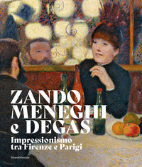 Zandomeneghi e degas - impressionismo tra firenze e parigi 