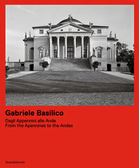Gabriele basilico - dagli appennini alle ande - ediz. italiana e inglese 