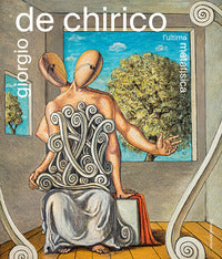 Giorgio de chirico - l'ultima metafisica - ediz. a colori 