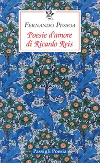 Poesie d'amore di riccardo reis - testo portoghese a fronte 