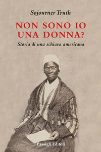 Non sono forse una donna ? - storia di una schiava americana 