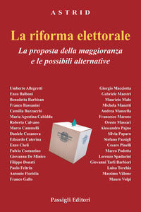 Riforma elettorale - la proposta della maggioranza e le possibili alternative 