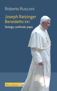 Joseph ratzinger benedetto xvi - teologo cardinale papa 