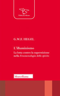 Illuminismo - la lotta contro la superstizione nella fenomenologia dello spirito 