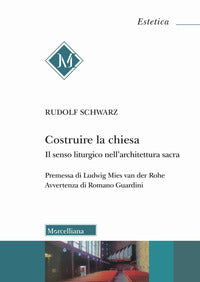 Costruire la chiesa - il senso liturgico nell'architettura sacra 
