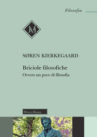 Briciole filosofiche - ovvero un poco di filosofia. nuova ediz. 
