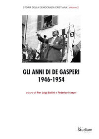 Storia democrazia cristiana 2 gli anni di de gasperi 1946-1954 