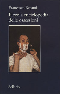 Piccola enciclopedia delle ossessioni 