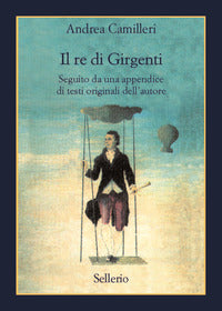 Re di girgenti - seguito da una appendice di testi originali dell'autore 