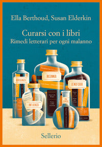 Curarsi con i libri - rimedi letterari per ogni malanno 