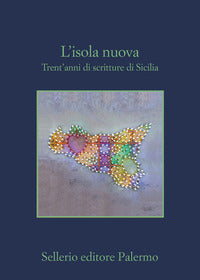 Isola nuova - trent'anni di scritture di sicilia 