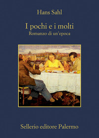 Pochi e i molti - romanzo di un'epoca 