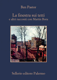 Finestra sui tetti e altri racconti con martin bora 