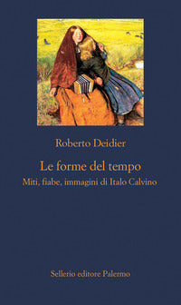 Forme del tempo - miti fiabe immagini di italo calvino 