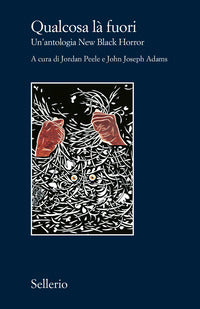 Qualcosa la' fuori - un'antologia new black horror 