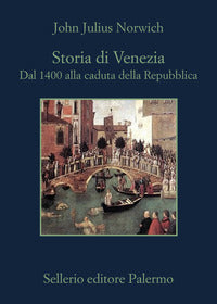 Storia di venezia - dal 1400 alla caduta della repubblica 