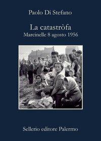 Catastrofa - marcinelle 8 agosto 1956 