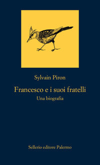 Francesco e i suoi fratelli - una biografia 