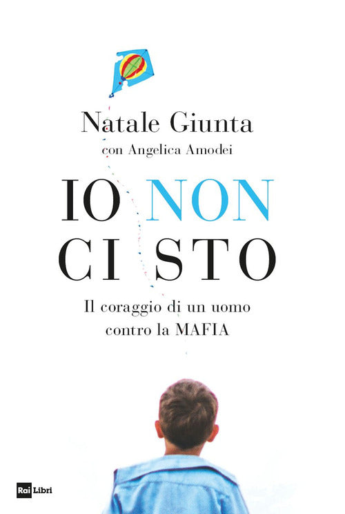 Io non ci sto - il coraggio di un uomo contro la mafia 
