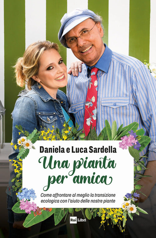 Pianta per amica - come affrontare al meglio la transizione ecologica con l'aiuto delle nostre 