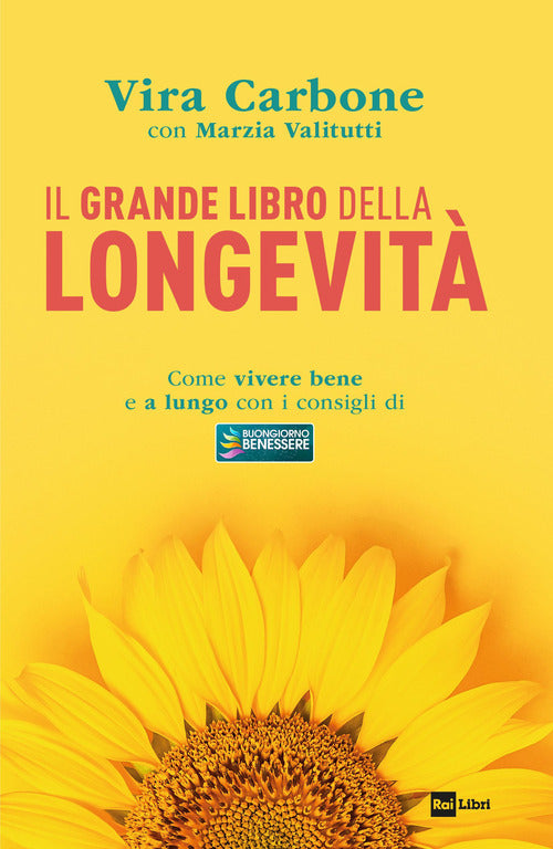 Grande libro della longevita'. come vivere bene e a lungo con i consigli di «buongiorno benesser... 