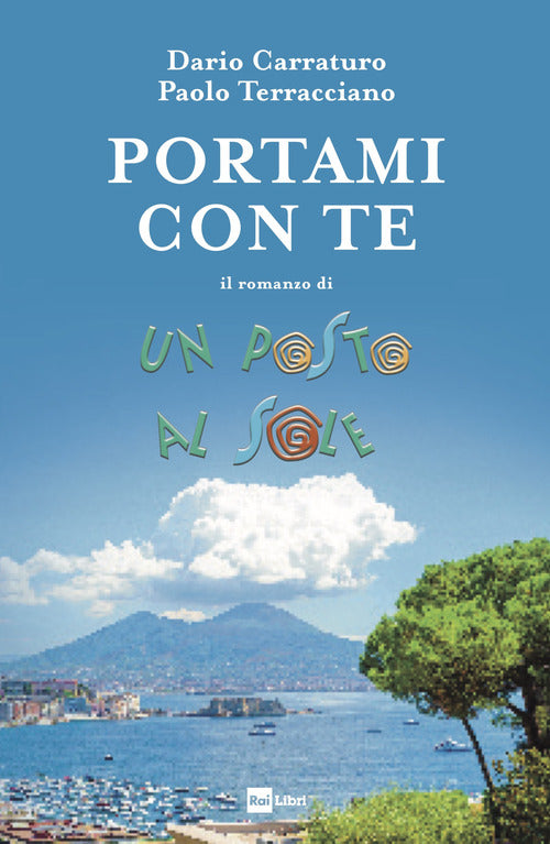 Portami con te - il romanzo di un posto al sole 