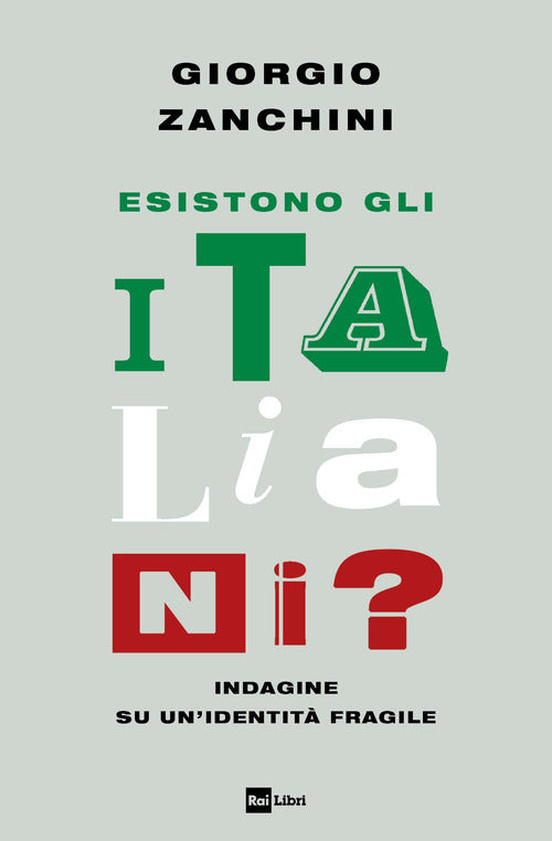 Esistono gli italiani ? indagine su un'identita' fragile 
