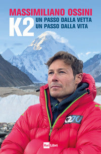 K2 - un passo dalla vetta un passo dalla vita 