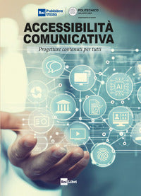 Accessibilita' comunicativa - progettare contenuti per tutti 