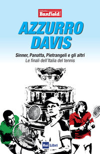 Azzurro davis - sinner panatta pietrangeli e gli altri 