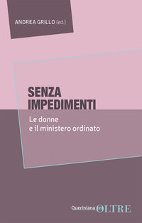 Senza impedimenti - le donne e il ministero ordinato 