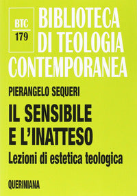 Sensibile e l'inatteso - lezioni di estetica teologica 