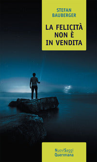 Felicita' non e' in vendita - una filosofia per realizzare se stessi 
