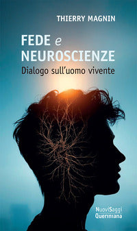 Fede e neuroscienze - dialogo sull'uomo vivente 