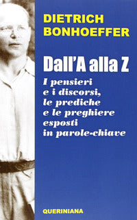Dall'a alla z - i pensieri e i discorsi le prediche e le preghiere esposti in 
