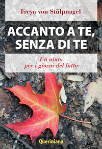 Accanto a te senza di te - un aiuto per i giorni del lutto 
