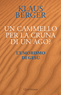 Cammello per la cruna di un ago ? l'umorismo di gesu' 