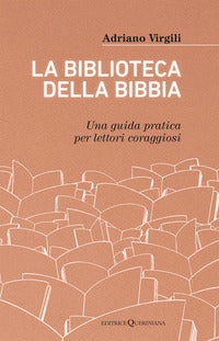 Biblioteca della bibbia - una guida pratica per lettori coraggiosi 